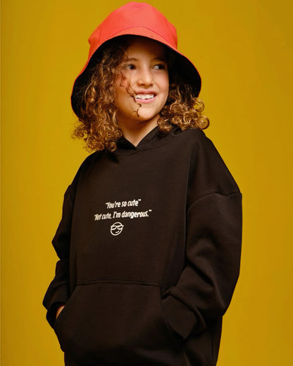 Girls Black Hoodie "not cute, Dangerous"
